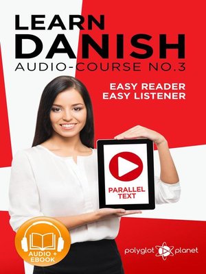 cover image of Learn Danish | Easy Reader | Easy Listener | Parallel Text--Audio Course No. 3